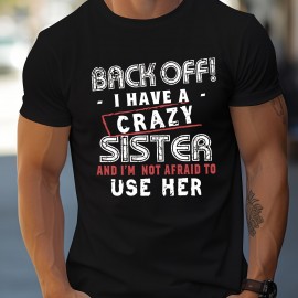 Funny 'I Have A Crazy Sister' Print T Shirt, Tees For Men, Casual Short Sleeve Tshirt For Summer Spring Fall, Tops As Gifts