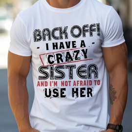 Funny 'I Have A Crazy Sister' Print T Shirt, Tees For Men, Casual Short Sleeve Tshirt For Summer Spring Fall, Tops As Gifts